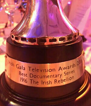 1916 The Irish Rebellion was awarded “Best Documentary Series”