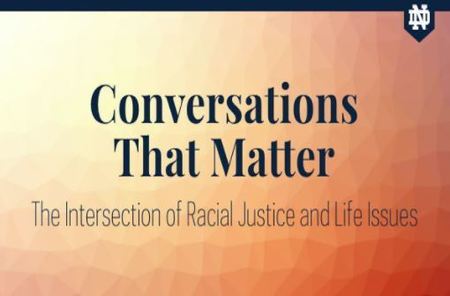 Conversations That Matter: The Intersection of Racial Justice and Life Issues